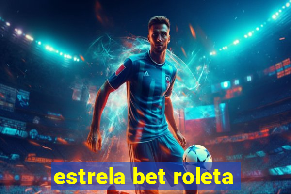 estrela bet roleta